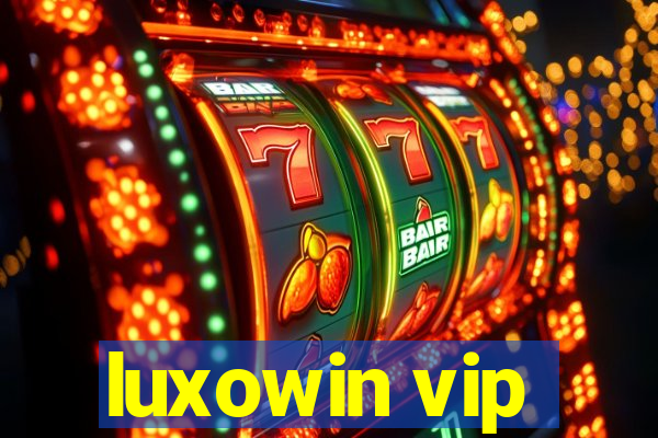 luxowin vip